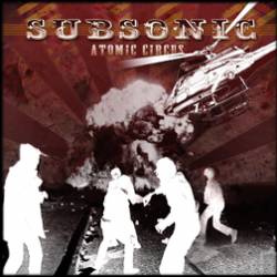 Subsonic : Atomik Circus
